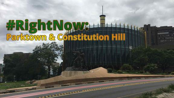#RightNow Parktown and Constitution Hill - Feb. 13th 2019