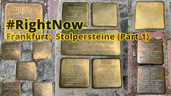 #RightNow Frankfurt: Stolpersteine - Part 1 (August 1st 2020)